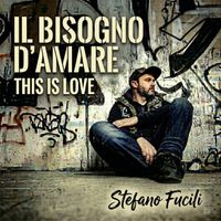 Stefano Fucili - Il Bisogno d'Amare (This is Love) (26 version)