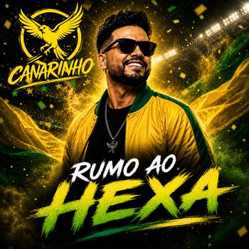 Canarinho - Rumo Ao Hexa
