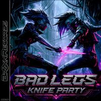 Bad Legs - Knife Party