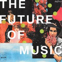 Duffrey - The Future of Music (Explicit)