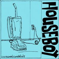 Houseboy - Consumed Completely (Explicit)