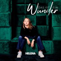 Helena - Das ist ein Wunder