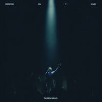 Tauren Wells - Breathe On It (Live)