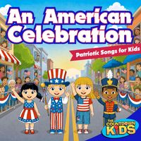 The Countdown Kids - An American Celebration! Patriotic Songs for Kids