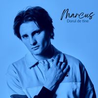 Marcus - Dorul de tine