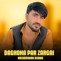 Nosherwan Ashna - Daghona Par Zargai