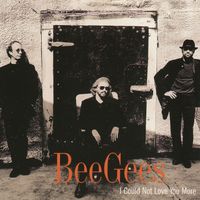 Bee Gees - I Could Not Love You More