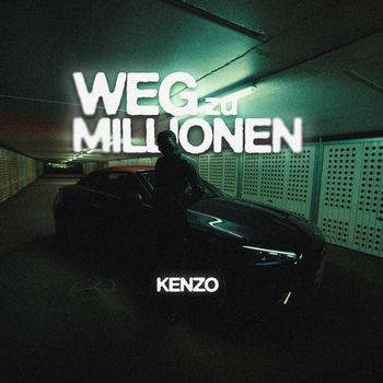 KENZO - Weg Zu Millionen (Explicit)