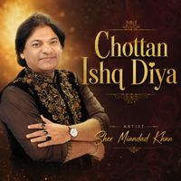 Sher Miandad Khan - Chottan Ishq Diyan