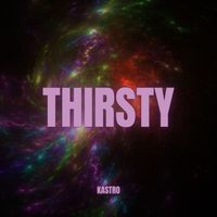Kastro - Thirsty