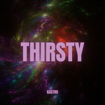 Kastro - Thirsty