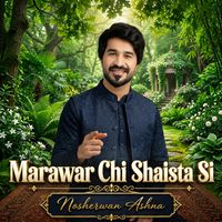 Nosherwan Ashna - Marawar Chi Shaista Si