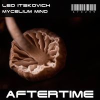 Leo Itskovich - Mycelium Mind
