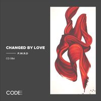 P.W.R.D - Changed By Love