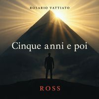 Ross - Cinque anni e poi