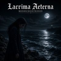 Lacrima Aeterna - Mondscheintränen