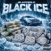 BLACKGOLD - Black Ice (Explicit)