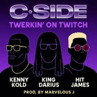 C-SIDE - Twerkin On Twitch (Clean)