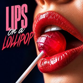 JVBB - Lips on a Lollipop
