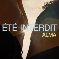 Alma - Été interdit