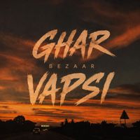 BEZAAR - Ghar Vapsi