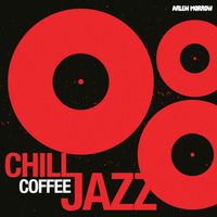 Arlen Morrow - Chill Coffee Jazz