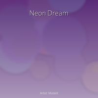 Mutant - Neon Dream