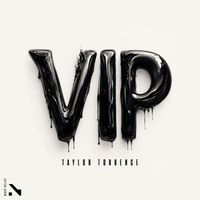 Taylor Torrence - VIP (Explicit)