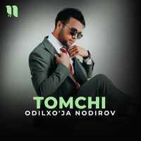 Odilxo'ja Nodirov - Tomchi