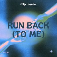 Blend - Run Back (To Me)