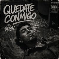 SKINNY - QUEDATE CONMIGO