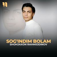 Shohjaxon Rahmiddinov - Sog'indim bolam