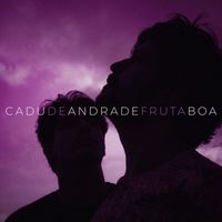 Cadu de Andrade - Fruta Boa