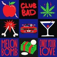 Melon Bomb - Only Your Love