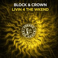 Block & Crown - Livin 4 the Wkend