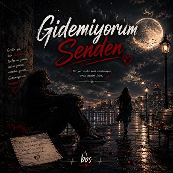 BBS - gidemiyorum senden