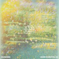 Housefires - House Church Vol. 001