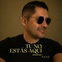 RENÉ - Tú No Estás Aquí