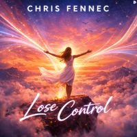 Chris Fennec - Lose Control