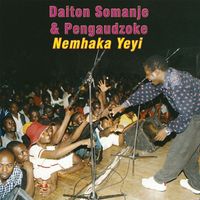 Daiton Somanje, Pengaudzoke - Nemhaka Yeyi