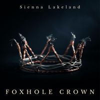 Sienna Lakeland - Foxhole Crown