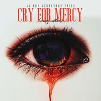 As The Structure Fails - Cry for Mercy (Maps Edition) (Explicit)