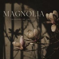 Shadows of Empathy - Magnolia
