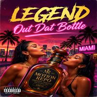 Legend - Out Dat Bottle (Explicit)