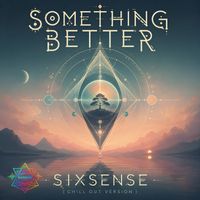 Sixsense - Something Better (Chill Out Version)