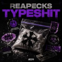 Reapecks - Typeshit (Explicit)