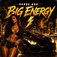 SERGE UDO - Big energy
