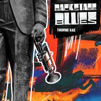 Thorne Kae - Backstage Blues