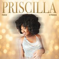 Priscilla - Fuoco e pioggia