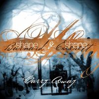 Shane & Shane - Carry Away